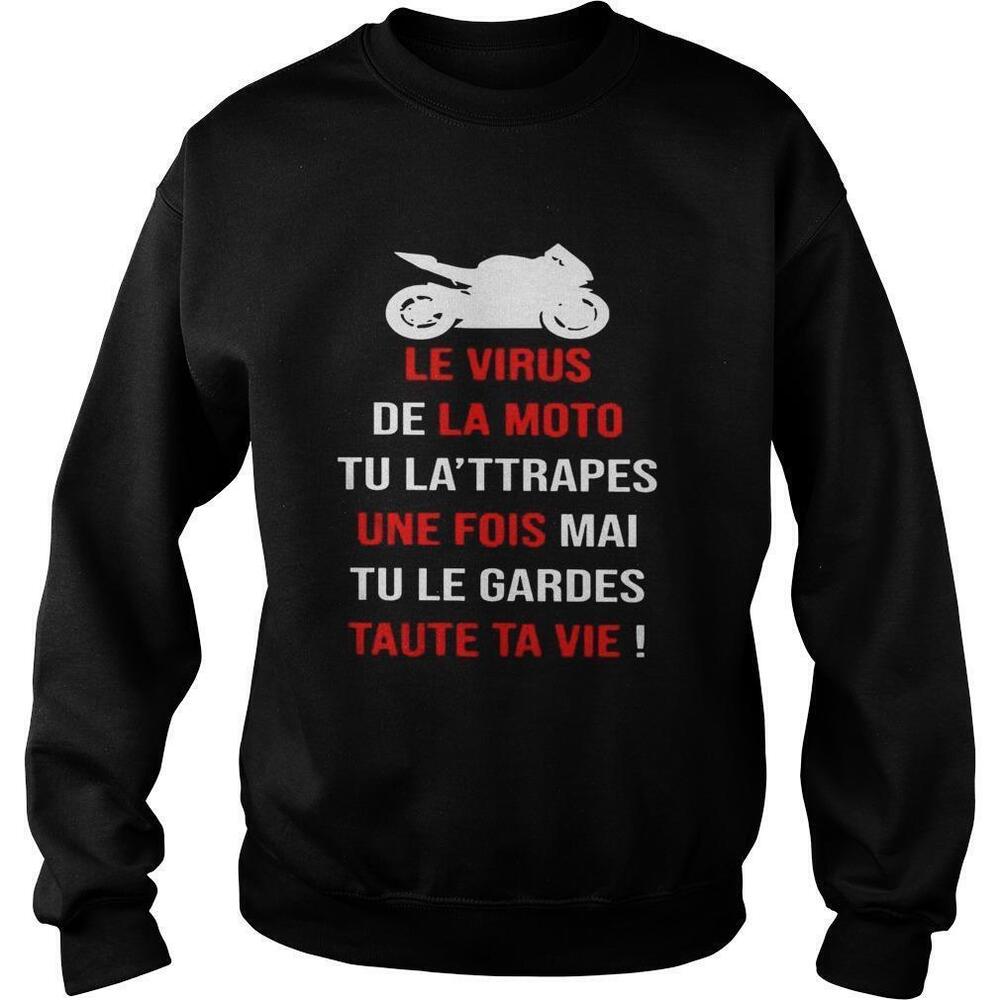 Le Virus Deka Moto Tu Lattrapes Une Fois Mai Tu Le Gardes Sweatshirt